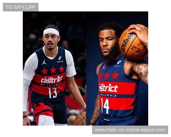 奇才年轻球员承担更多责任，球队活力与阵容深度展现竞争力